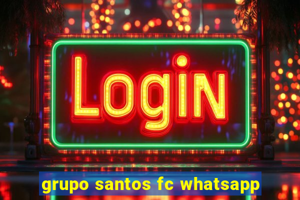 grupo santos fc whatsapp